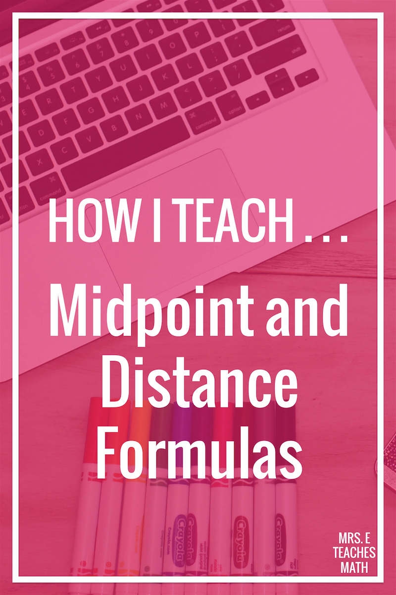 How I Teach The Midpoint And Distance Fomula Mrs E Teaches Math